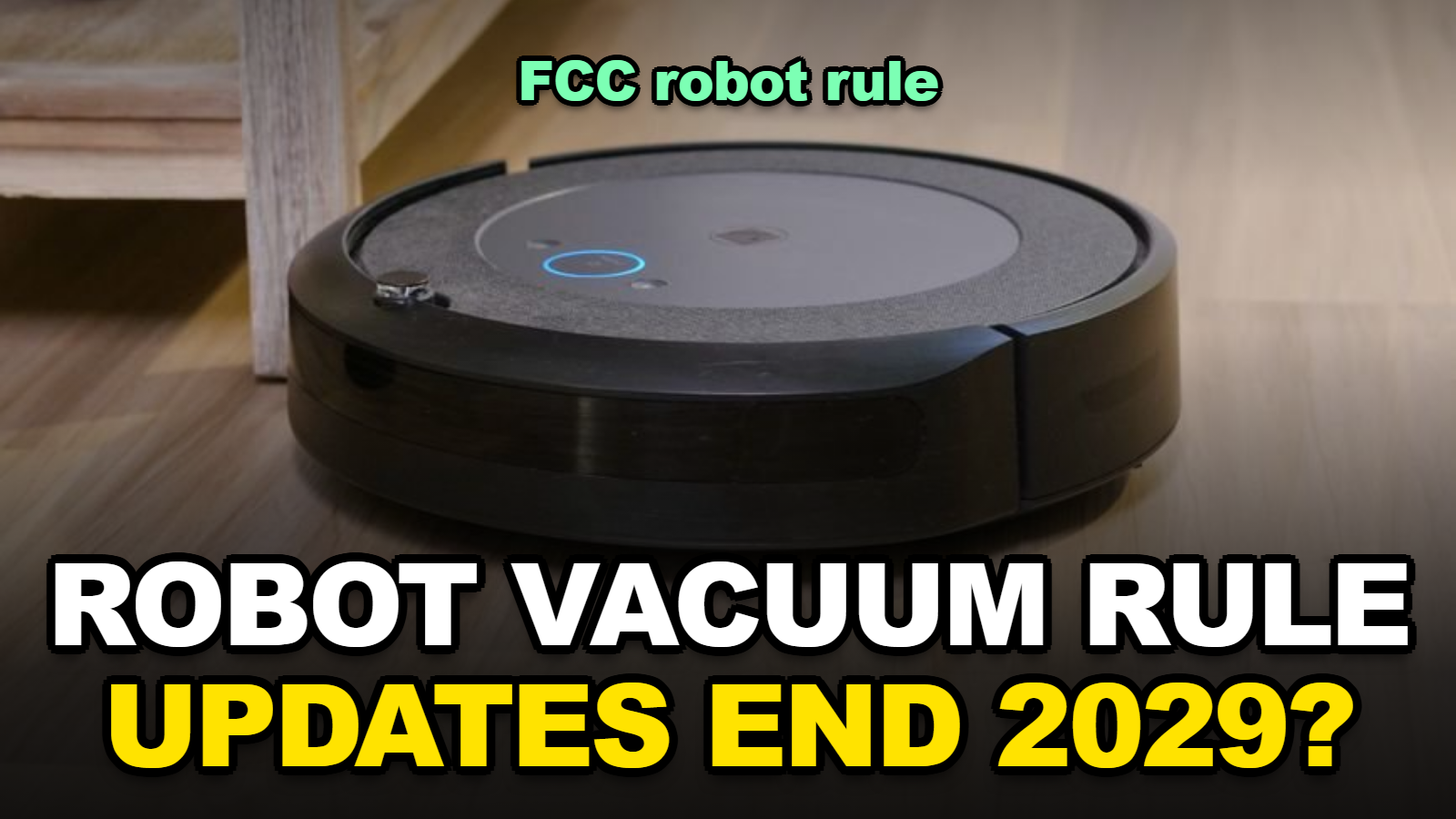 Robot vacuum FCC rule 2026 thumbnail