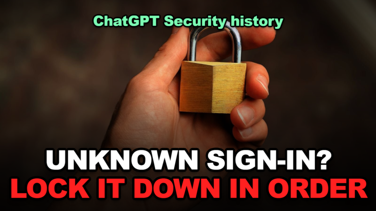 Unknown Sign-In in Your ChatGPT Security History? How to Tell If It’s Really Someone Else, and What to Lock Down (2026)