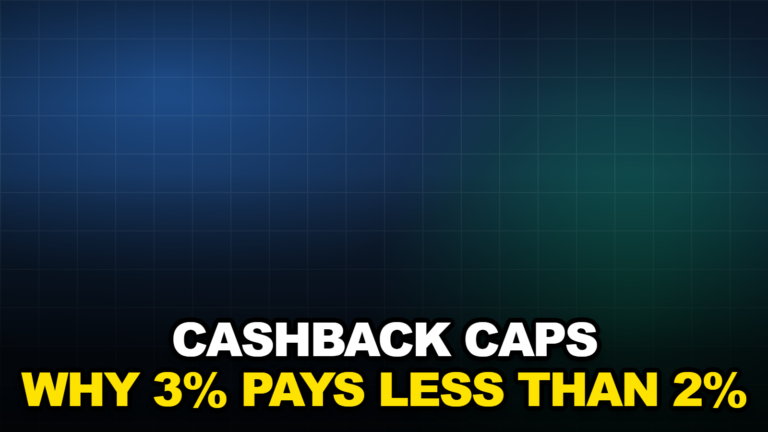 CASHBACK CAPS WHY 3% PAYS LESS THAN 2%