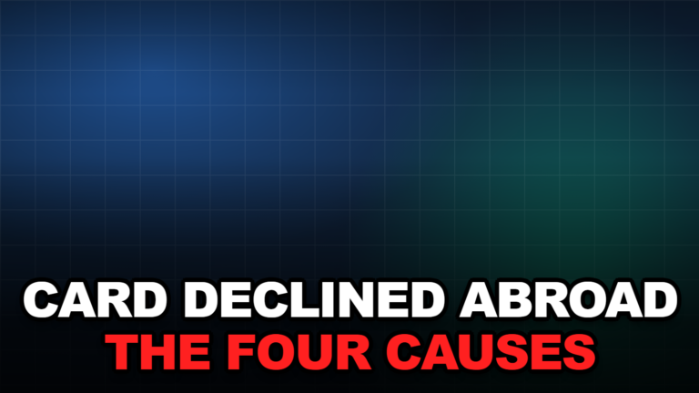 CARD DECLINED ABROAD THE FOUR CAUSES