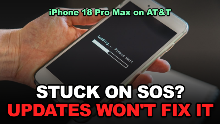 iPhone 18 Pro Max Stuck on SOS With AT&T? Why Updates Won’t Fix It, and How to Get the Free Replacement (2026)