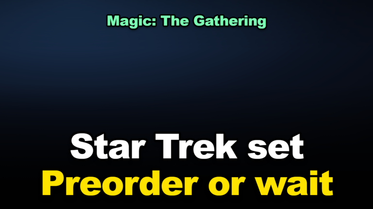 MTG Star Trek (2026): What to Preorder Before November 13, and What to Skip