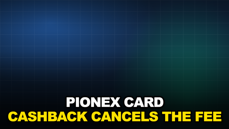 PIONEX CARD CASHBACK CANCELS THE FEE