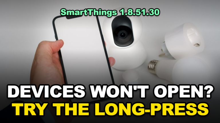 SmartThings Devices Won’t Open After the 1.8.51.30 Update? The Long-Press Fix, the Broken TV Remote, and What Not to Try (2026)