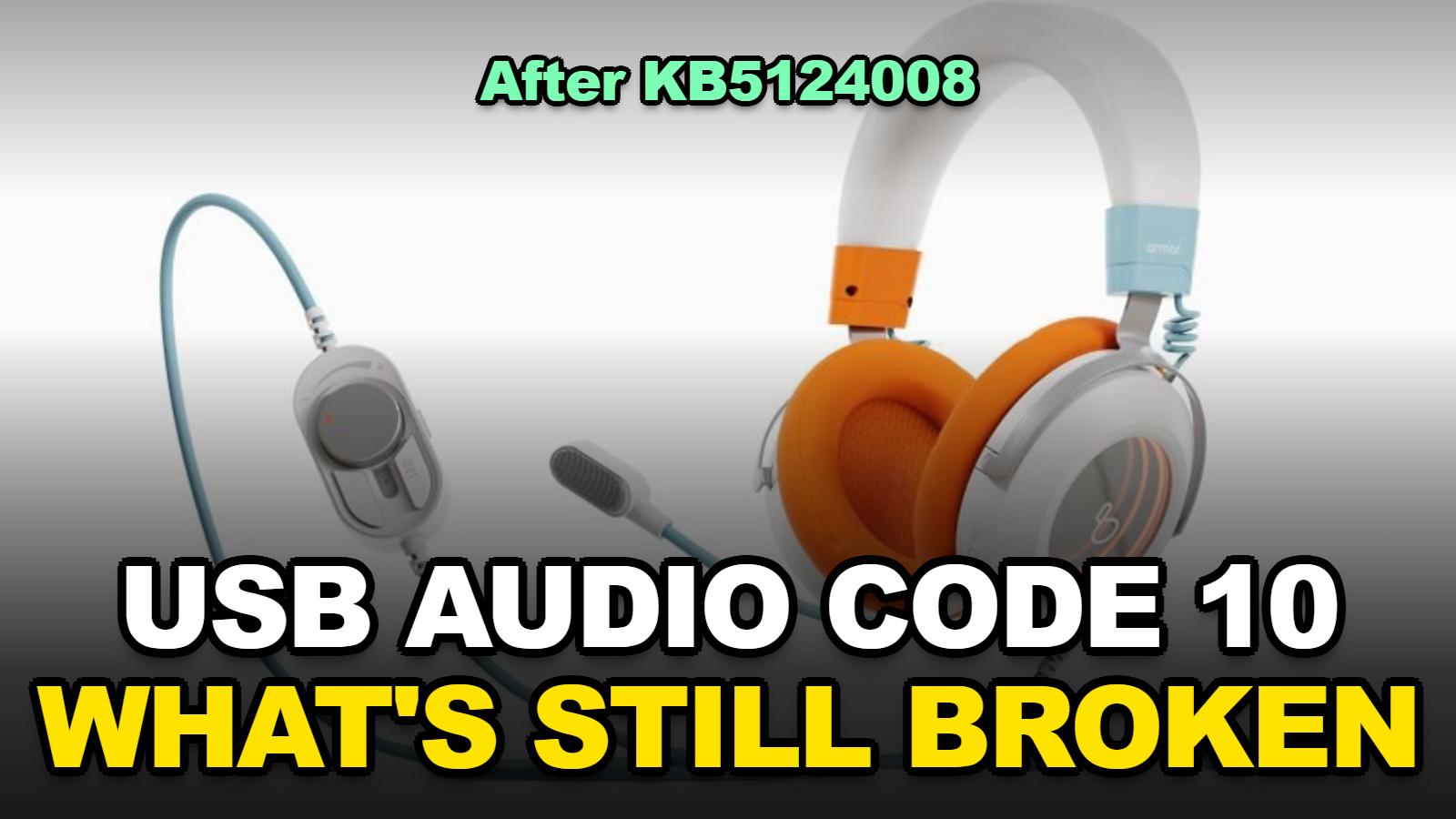 Windows USB audio Code 10 after KB5124008 thumbnail